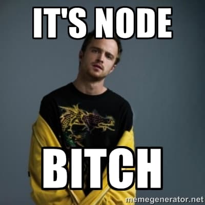 it's node bitch